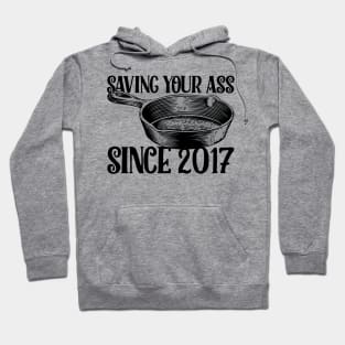 Frying Pan - Saving your ass since 2017 Hoodie